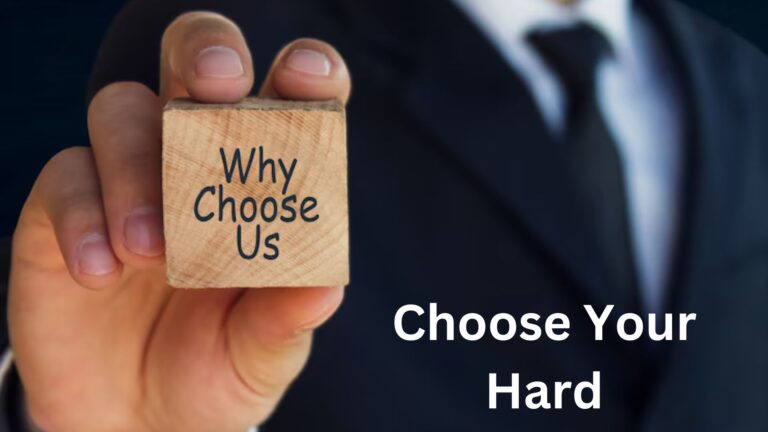 Choose Your Hard
