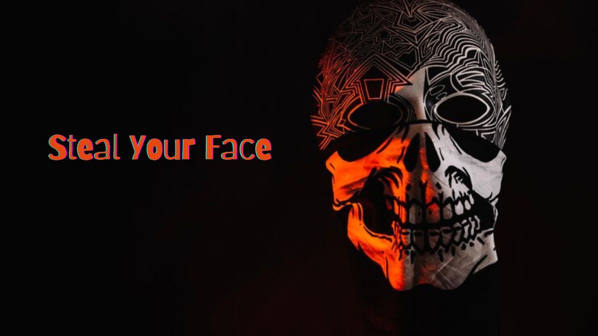 Steal Your Face Meaning