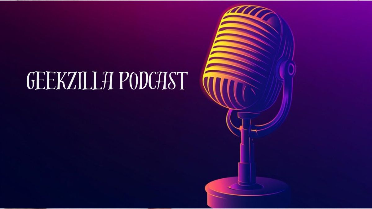 Geekzilla Podcast